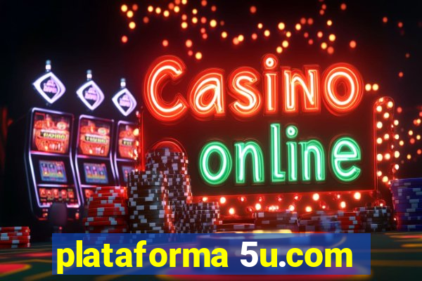 plataforma 5u.com